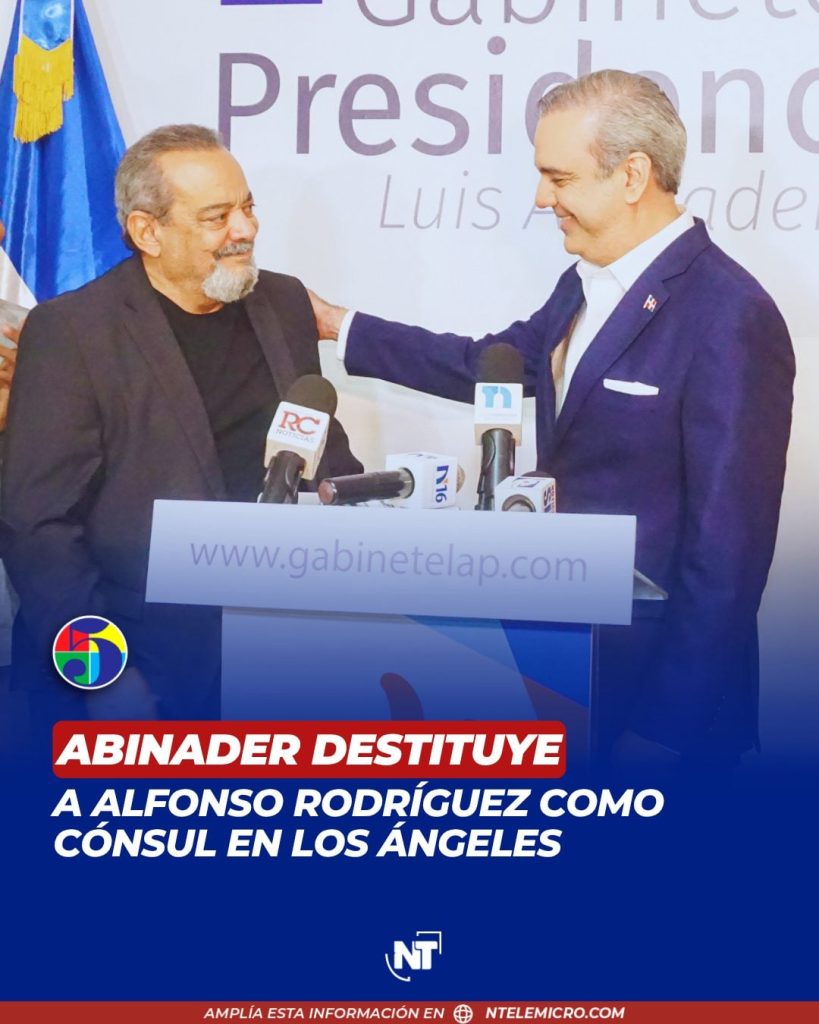 Abinader destituye a Alfonso Rodríguez como cónsul en Los Ángeles y nombra a Carlos Gabriel García