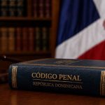 ¡Atención RD! Publican los nuevos cambios que tendrá el Código Penal